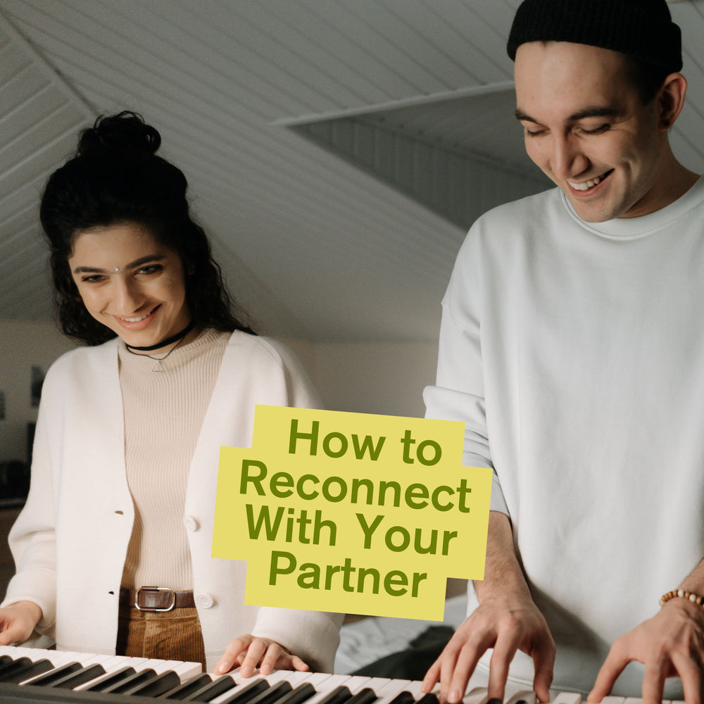 How to Reconnect With Your Partner (When Life Has Gotten in the Way)