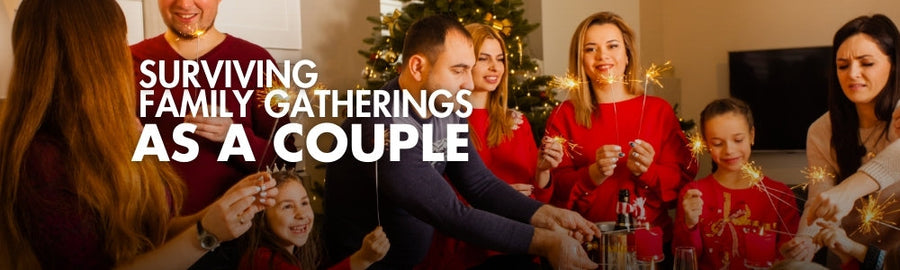 Surviving Family Gatherings as a Couple